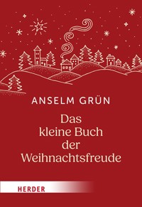 Das kleine Buch der Weihnachtsfreude - Anselm Grün OSB - ebook