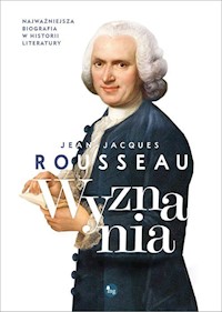 Wyznania - Jean-Jacques Rousseau - ebook + książka