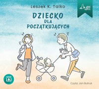 Dziecko dla początkujących - Leszek Talko - audiobook