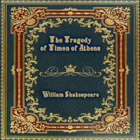 The Tragedy of Timon of Athens: The Life of Tymon of Athens - William Shakespeare - audiobook