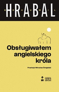 Obsługiwałem angielskiego króla - Hrabal Bohumil - książka