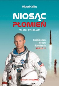 Niosąc Płomień Podróże astronauty - Collins Michael - książka