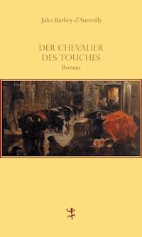 Der Chevalier Des Touches - Jules Barbey d'Aurevilly - ebook