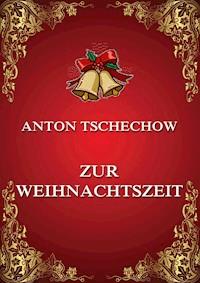 Zur Weihnachtszeit - Anton Tschechow - ebook
