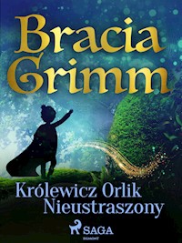 Królewicz Orlik Nieustraszony - Bracia Grimm - ebook + audiobook