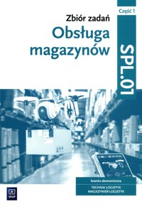 Obsługa magazynów Zbiór zadań Kwalifikacja SPL.01 Część 1 - Karpus Grażyna - książka