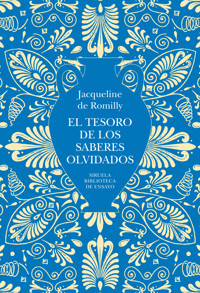 El tesoro de los saberes olvidados - Jacqueline de Romilly - ebook