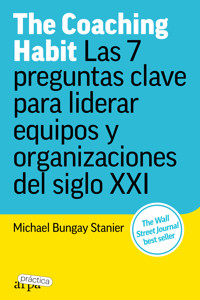 The Coaching Habit - Michael Bungay Stanier - ebook