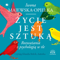 Życie jest sztuką - Iwona Majewska-Opiełka - audiobook