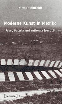 Moderne Kunst in Mexiko - Kirsten Einfeldt - ebook