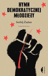 Hymn demokratycznej młodzieży - Żadan Serhij - ebook + książka