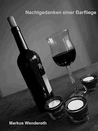 Nachtgedanken einer Barfliege - Markus Wenderoth - ebook