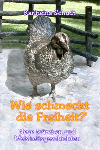 Wie schmeckt die Freiheit? - Karlheinz Schudt - ebook