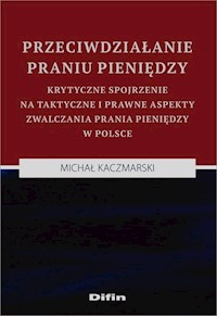 Przeciwdziałanie praniu pieniędzy - Kaczmarski Michał - książka