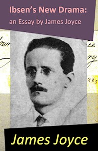 Ibsen's New Drama: an Essay by James Joyce - James Joyce - ebook