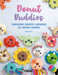 Donut Buddies. Szydełkowe maskotki amigurumi. 50 łatwych wzorów - Rachel Zain - książka