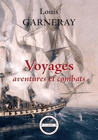 Voyages, aventures et combats - Louis Garneray - ebook