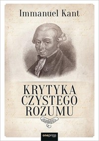 Krytyka czystego rozumu - Kant Immanuel - ebook + książka