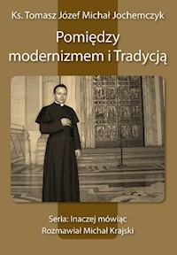 Pomiędzy modernizmem i Tradycją - Jochemczyk Michał - książka