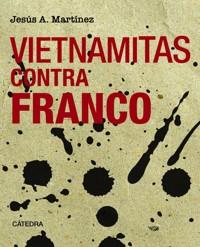 Vietnamitas contra Franco - Jesús A. Martínez - ebook