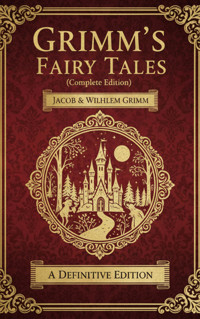 Grimm's Fairy Tales (Complete Edition) - Jacob Grimm - ebook