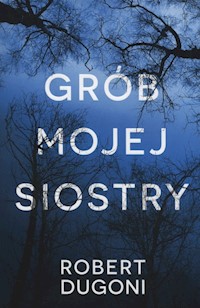 Grób mojej siostry - Robert Dugoni - ebook + audiobook + książka