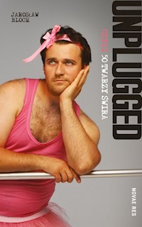 Unplugged czyli 50 twarzy świra - Jarosław Bloch - audiobook + książka