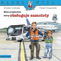 Mądra Mysz. Mam przyjaciela, który obsługuje samoloty - Tomasz Tomaszewski, Bolesław Ludwiczak - książka
