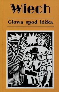 Opowiadania przedwojenne Tom 4 Głowa spod łóżka - Wiech Stefan Wiechecki - książka