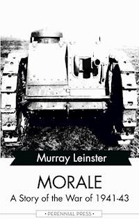 Morale - A Story of the War of 1941-43 - Leinster Murray - ebook