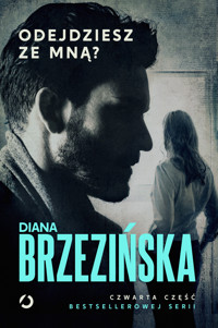 Odejdziesz ze mną? Seria z Adą Czarnecką. Tom 4 - Diana Brzezińska - ebook + książka