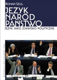 Język naród państwo język jako zjawisko polityczne - Roman Szul - książka
