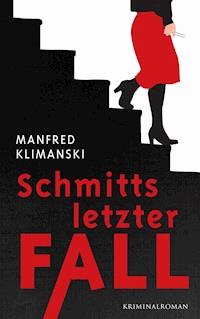 Schmitts letzter Fall - Manfred Klimanski - ebook