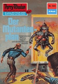 Perry Rhodan 584: Der Mutantenplan -  H. G. Francis - ebook