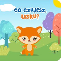Co czujesz lisku? - zbiorowa praca - książka