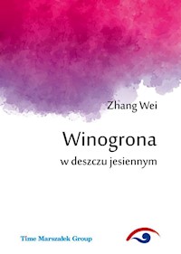 Winogrona w deszczu jesiennym - Wei Zhang - książka