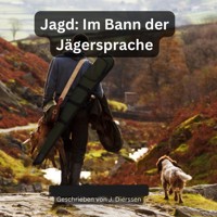 Im Bann der Jägersprache (Jagdbuch - Jan Dierssen - ebook