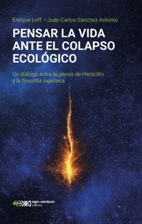Pensar la vida ante el colapso ecológico - Enrique Leff - ebook