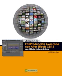 Aprender Postproducción Avanzada con After Effects con 100 ejercicios prácticos - MEDIAactive - ebook