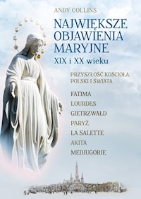 Największe Objawienia Maryjne XIX i XX wieku - Andy Collins - książka