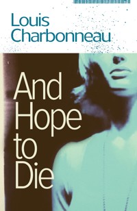 And Hope to Die - Louis Charbonneau - ebook