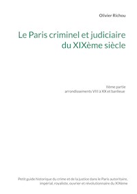 Le Paris criminel et judiciaire du XIXème siècle 2 - Olivier Richou - ebook