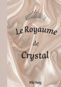 Le Royaume de Crystal - Léa Nguyen - ebook