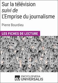 Sur la télévision (suivi de L'Emprise du journalisme) de Pierre Bourdieu - Encyclopaedia Universalis - ebook