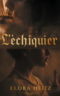 L'échiquier - Elora Heitz - ebook