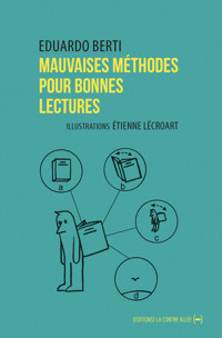 Mauvaises méthodes pour bonnes lectures - Eduardo Berti - ebook