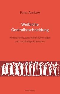 Weibliche Genitalbeschneidung - Fana Asefaw - ebook