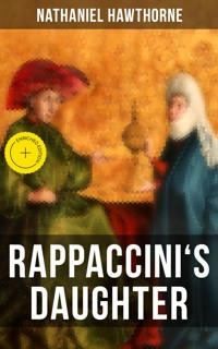RAPPACCINI'S DAUGHTER - Nathaniel Hawthorne - ebook