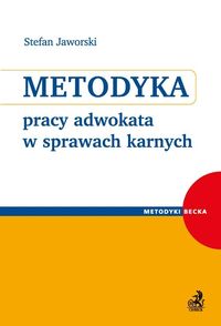 Metodyka pracy adwokata w sprawach karnych - Stefan Jaworski - książka