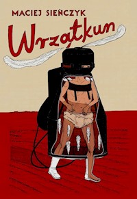 Wrzątkun - Maciej Sieńczyk - książka